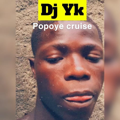 DJ YK – Popoye Cruise