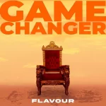 Flavour – Game Changer (Dike)