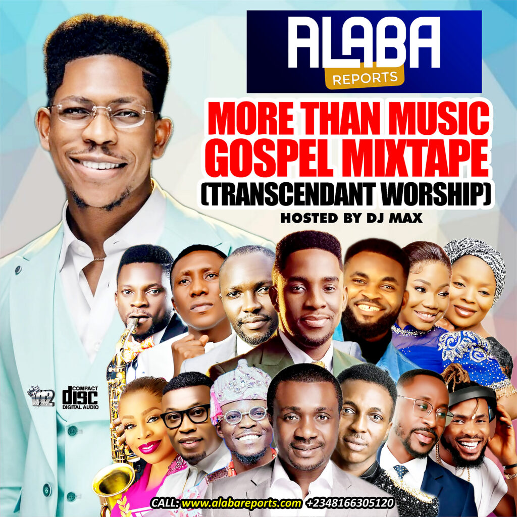 DJ Max X Moses Bliss – More Than Music | Alabareports Mixtape